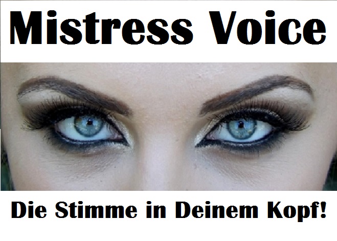 Mistress Voice - Die Stimme in Deinem Kopf